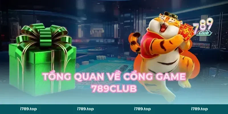 Tổng Quan Về Cổng Game 789Club
