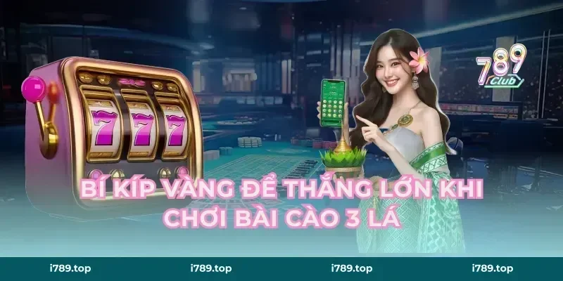 Bí kíp vàng để thắng lớn khi chơi bài cào 3 lá
