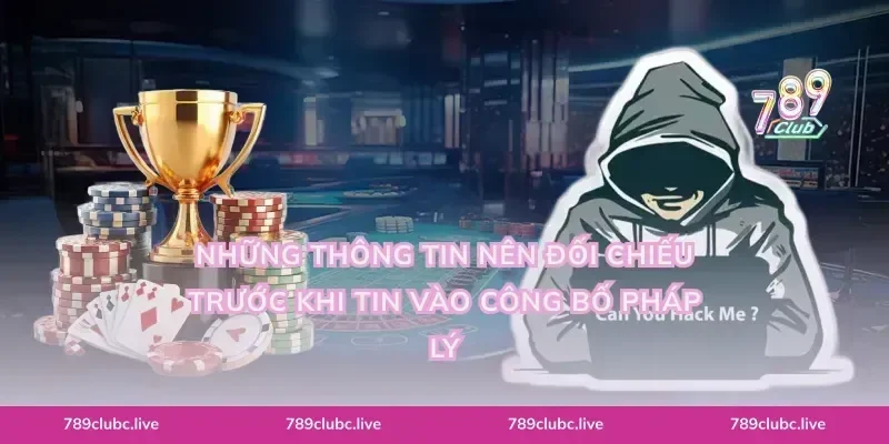 Những thông tin nên đối chiếu trước khi tin vào công bố pháp lý