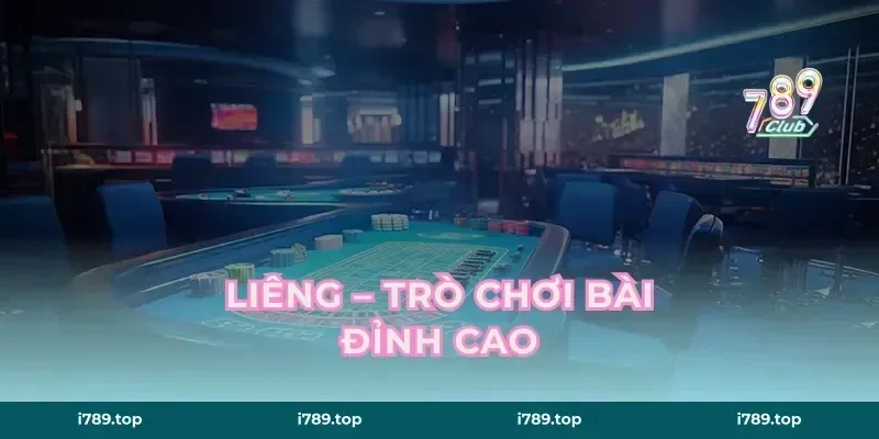 Liêng – Trò Chơi Bài Đỉnh Cao