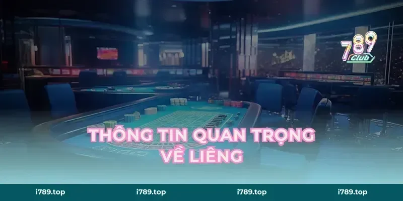 Thông Tin Quan Trọng Về Liêng