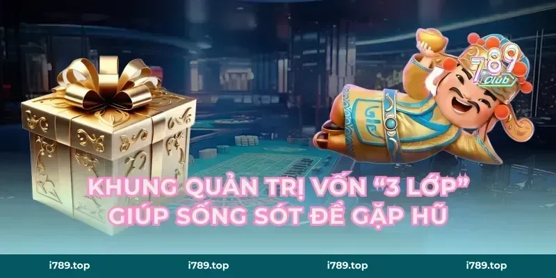 Khung quản trị vốn “3 lớp” giúp sống sót để gặp hũ